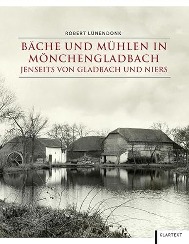 9783837515695: Bäche und Mühlen in Mönchengladbach jenseits von Gladbach und Niers (Beiträge zur Geschichte der Stadt Mönchengladbach)