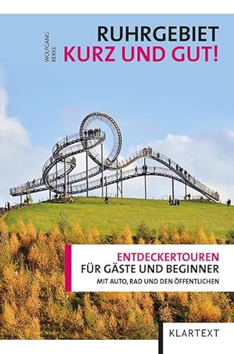 Beispielbild fr Ruhrgebiet - kurz und gut!: Entdeckertouren fr Gste und Beginner. Mit Auto, Rad und den ffentlichen zum Verkauf von medimops