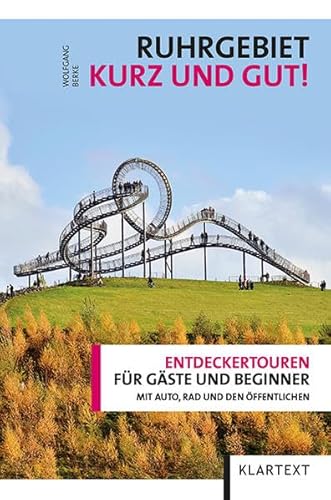 Stock image for Ruhrgebiet - kurz und gut!: Entdeckertouren fr Gste und Beginner. Mit Auto, Rad und den ffentlichen for sale by medimops