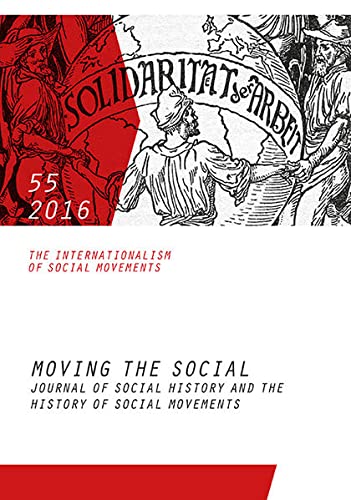 9783837516975: Moving the Social 55/2016: Journal of social history and the history of social movements. The Internationalism of Social Movements