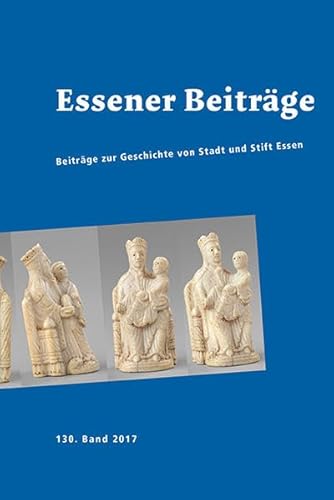 Imagen de archivo de Essener Beitrge 130: Beitrge zur Geschichte von Stadt und Stift Essen a la venta por medimops