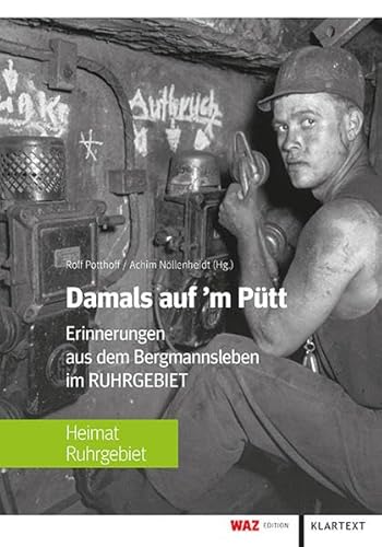 Stock image for Damals auf'm Ptt: Erinnerungen aus dem Bergmannsleben im Ruhrgebiet for sale by medimops
