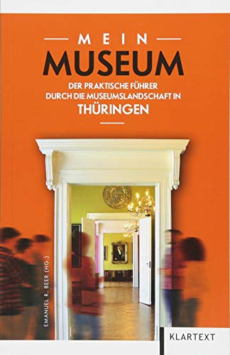 Beispielbild fr Mein Museum: Der praktische Fhrer durch die Museumslandschaft Thringens zum Verkauf von medimops