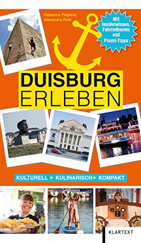 Imagen de archivo de Duisburg erleben: Kulturell Kulinarisch Kompakt a la venta por Half Price Books Inc.
