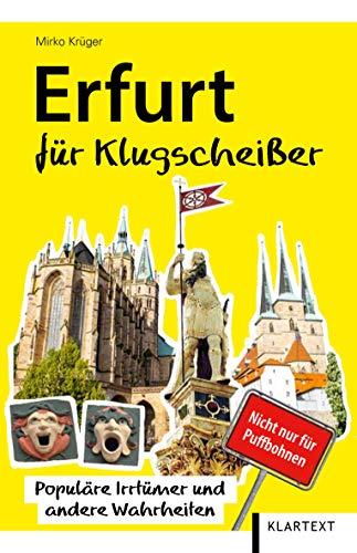 Beispielbild fr Erfurt fr Klugscheier: Populre Irrtmer und andere Wahrheiten (Thringen Bibliothek) zum Verkauf von medimops