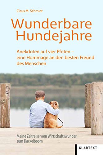 Stock image for Wunderbare Hundejahre: Anekdoten auf vier Pfoten - eine Hommage an den besten Freund des Menschen. Meine Zeitreise vom Wirtschaftswunder zum Dackelboom for sale by medimops