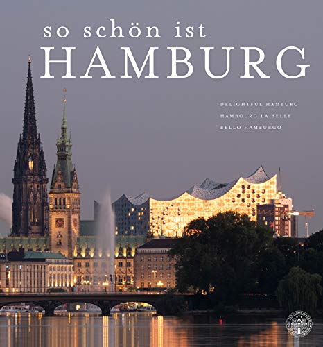 Stock image for So sch n ist Hamburg: Delightful Hamburg. Hambourg La Belle. Bello Hamburgo for sale by AwesomeBooks