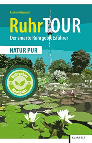 Stock image for RuhrTOUR Natur pur: Der smarte Ruhrgebietsfhrer for sale by medimops