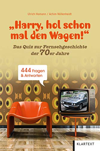 Stock image for Harry, hol schon mal den Wagen!: Ein Quiz zur Fernsehgeschichte der 70er Jahre for sale by medimops