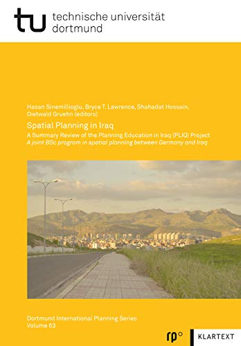 Beispielbild fr Spatial Planning in Iraq A Summary Review of the Planning Education in Iraq (PLIQ) Project. A joint BSc program in spatial planning between Germany and Iraq zum Verkauf von Buchpark