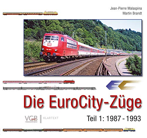 Die EuroCity-Züge : Teil 1 1987-1993 - Malaspina, Jean-Pierre / Brandt, Martin
