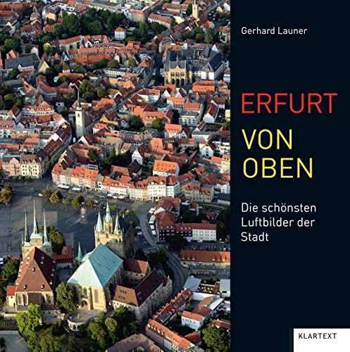 Beispielbild fr Erfurt von oben: Die schnsten Luftbilder der Stadt zum Verkauf von Revaluation Books
