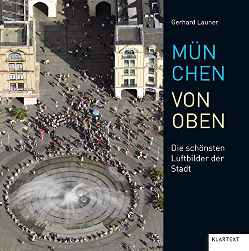 Beispielbild fr Mnchen von oben: Die schnsten Luftbilder der Stadt zum Verkauf von Revaluation Books
