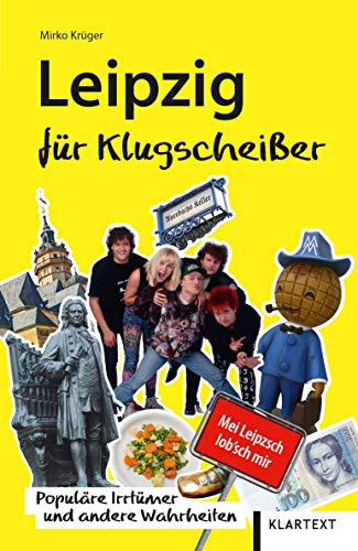 Beispielbild fr Leipzig fr Klugscheier: Populre Irrtmer und andere Wahrheiten zum Verkauf von medimops
