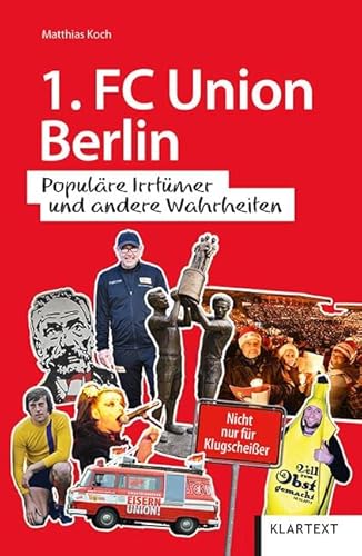 Imagen de archivo de 1. FC Union Berlin fr Klugscheier: Populre Irrtmer und andere Wahrheiten a la venta por medimops