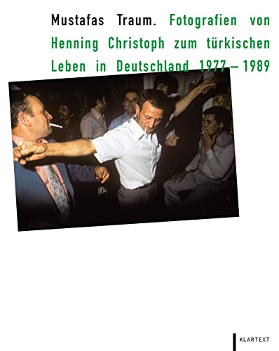 Beispielbild fr Mustafas Traum: Fotografien von Henning Christoph zum trkischen Leben in Deutschland 1977-1989 zum Verkauf von Revaluation Books