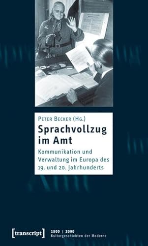 Beispielbild fr Sprachvollzug im Amt: Kommunikation und Verwaltung im Europa des 19. und 20. Jahrhunderts zum Verkauf von Reuseabook