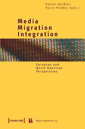 Beispielbild fr Media - Migration - Integration: European and North American Perspectives Medienumbruche Media Up zum Verkauf von medimops