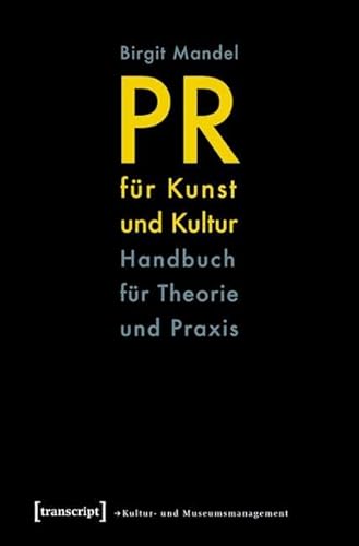 Stock image for PR fr Kunst und Kultur: Handbuch fr Theorie und Praxis for sale by medimops