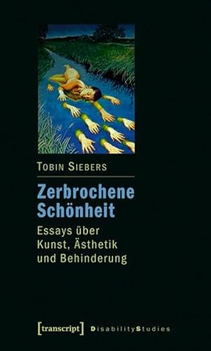 9783837611328: Zerbrochene Schnheit: Essays ber Kunst, sthetik und Behinderung