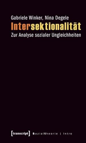 Intersektionalität: Zur Analyse sozialer Ungleichheiten (Sozialtheorie) - Gabriele Winker