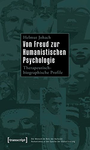 Von Freud zur Humanistischen Psychologie: Therapeutisch-biographische Profile - Helmut Johach