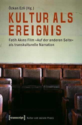 Beispielbild fr Kultur als Ereignis: Fatih Akins Film Auf der anderen Seite als transkulturelle Narration zum Verkauf von medimops