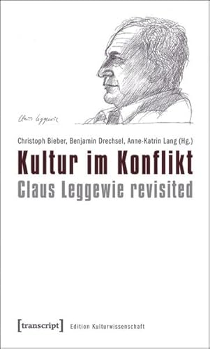 Beispielbild fr Kultur im Konflikt: Claus Leggewie revisited zum Verkauf von medimops