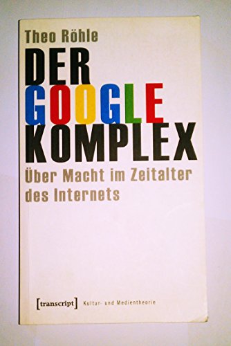 Beispielbild fr Der Google-Komplex: ber Macht im Zeitalter des Internets zum Verkauf von medimops