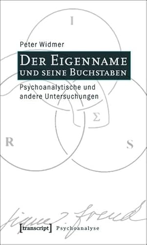 9783837616200: Der Eigenname und seine Buchstaben: Psychoanalytische und andere Untersuchungen