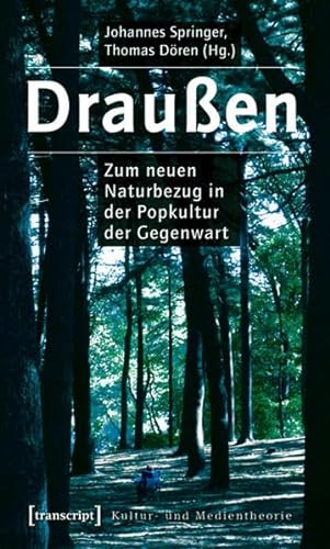 Stock image for Drauen. Zum neuen Naturbezug in der Popkultur der Gegenwart, for sale by modernes antiquariat f. wiss. literatur