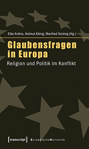 Glaubensfragen in Europa : Religion und Politik im Konflikt - Elke Ariëns