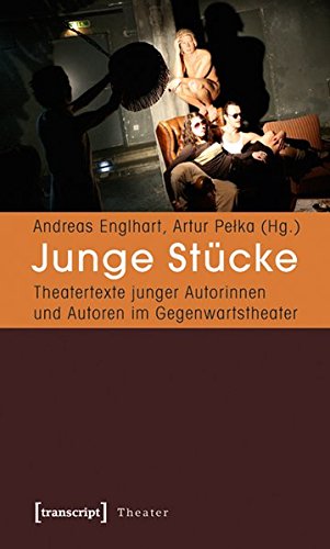 Stock image for Junge Stcke: Theatertexte junger Autorinnen und Autoren im Gegenwartstheater for sale by medimops