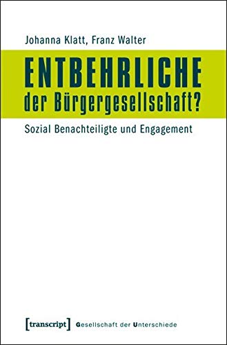 Beispielbild fr Entbehrliche der Brgergesellschaft?: Sozial Benachteiligte und Engagement zum Verkauf von medimops