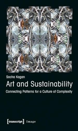 Beispielbild fr Art and Sustainability: Connecting Patterns for a Culture of Complexity (Image): 25 zum Verkauf von WorldofBooks