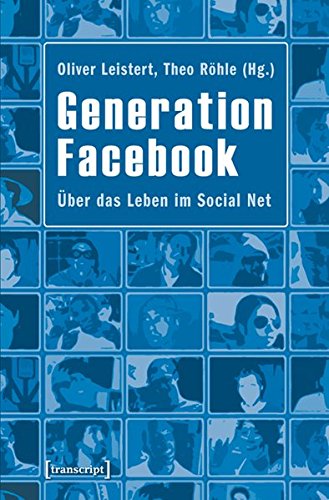 Stock image for Generation Facebook. ber das Leben im Social Net, for sale by modernes antiquariat f. wiss. literatur