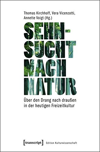 Stock image for Sehnsucht nach Natur: ber den Drang nach drauen in der heutigen Freizeitkultur for sale by medimops
