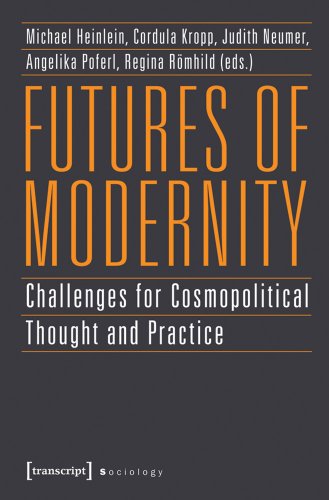 Stock image for Futures of Modernity: Challenges for Cosmopolitical Thought and Practice for sale by medimops