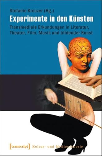 Experimente in den KÃ¼nsten: Transmediale Erkundungen in Literatur, Theater, Film, Musik und bildender Kunst (9783837620986) by Unknown Author