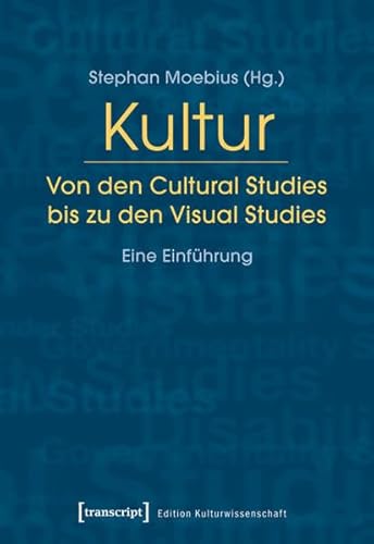 9783837621945: Kultur. Von den Cultural Studies bis zu den Visual Studies: Eine Einfhrung