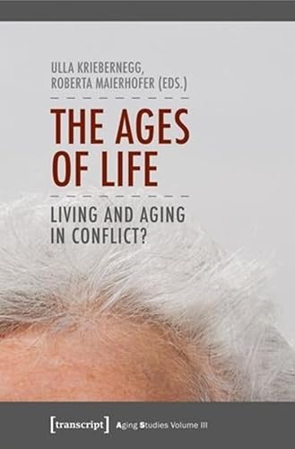 Beispielbild fr The ages of life. lLving and aging in conflict? zum Verkauf von modernes antiquariat f. wiss. literatur