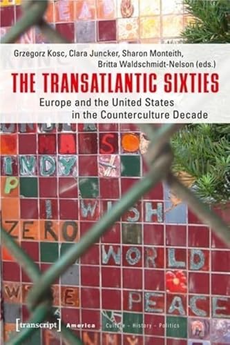 Stock image for The Transatlantic Sixties: Europe and the United States in the Counterculture Decade (American Studies) for sale by Midtown Scholar Bookstore