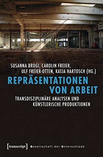 9783837622423: Reprsentationen von Arbeit: Transdisziplinre Analysen und knstlerische Produktionen