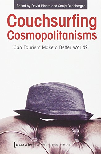 Imagen de archivo de Couchsurfing cosmopolitanisms. Can tourism make a better world? a la venta por modernes antiquariat f. wiss. literatur