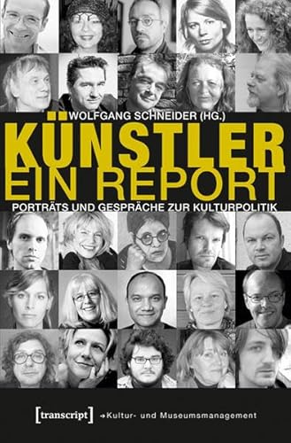 Beispielbild fr Knstler - ein Report. Portrts und Gesprche zur Kulturpolitik, zum Verkauf von modernes antiquariat f. wiss. literatur