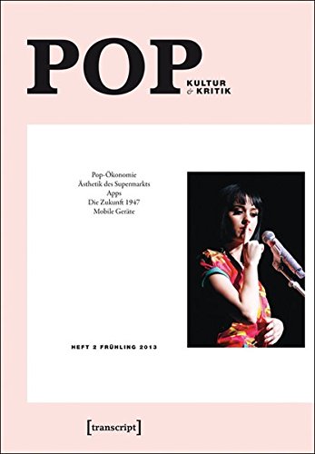9783837622997: POP: Kultur und Kritik (Heft 2, Frhjahr 2013)