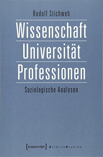 Wissenschaft, UniversitÃ¤t, Professionen: Soziologische Analysen (Neuauflage) (9783837623000) by Stichweh, Rudolf