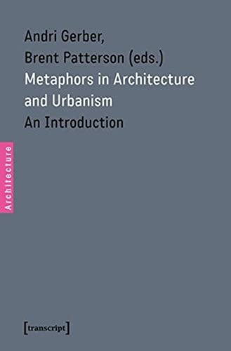 Metaphors in architecture and urbanism. An introduction. Architecture.