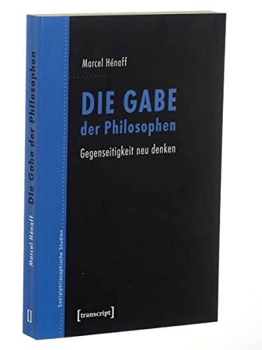 Beispielbild fr Die Gabe der Philosophen. Gegenseitigkeit neu denken, zum Verkauf von modernes antiquariat f. wiss. literatur