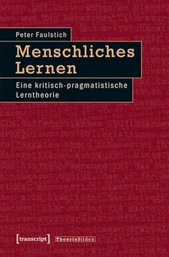 Beispielbild fr Menschliches Lernen: Eine kritisch-pragmatistische Lerntheorie zum Verkauf von medimops